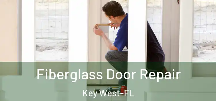 Fiberglass Door Repair Key West-FL