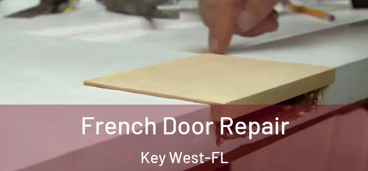 French Door Repair Key West-FL