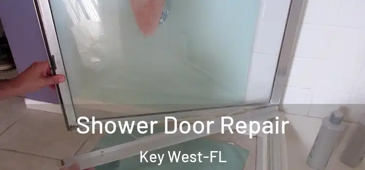 Shower Door Repair Key West-FL